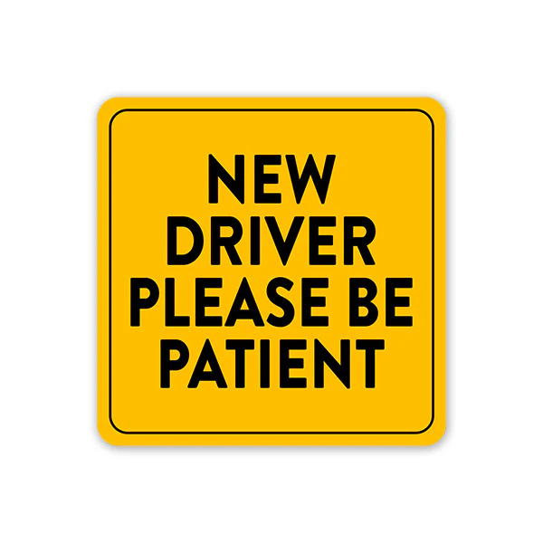 New Driver. Please Be Patient Car Sticker